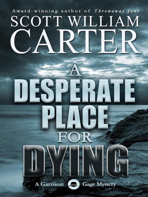 Title details for A Desperate Place for Dying by Scott William Carter - Available